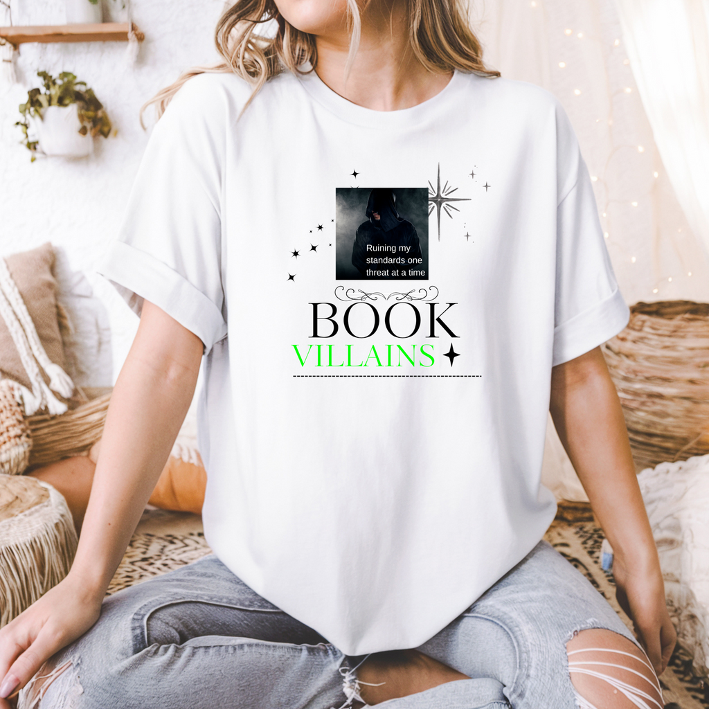 Book Villains T-Shirt — 'Ruining My Standards One Threat at a Time' Literary Tee