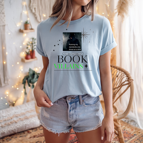 Book Villains T-Shirt — 'Ruining My Standards One Threat at a Time' Literary Tee