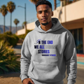 In the End We All Become Stories Hoodie | Margaret Atwood Quote Sweatshirt