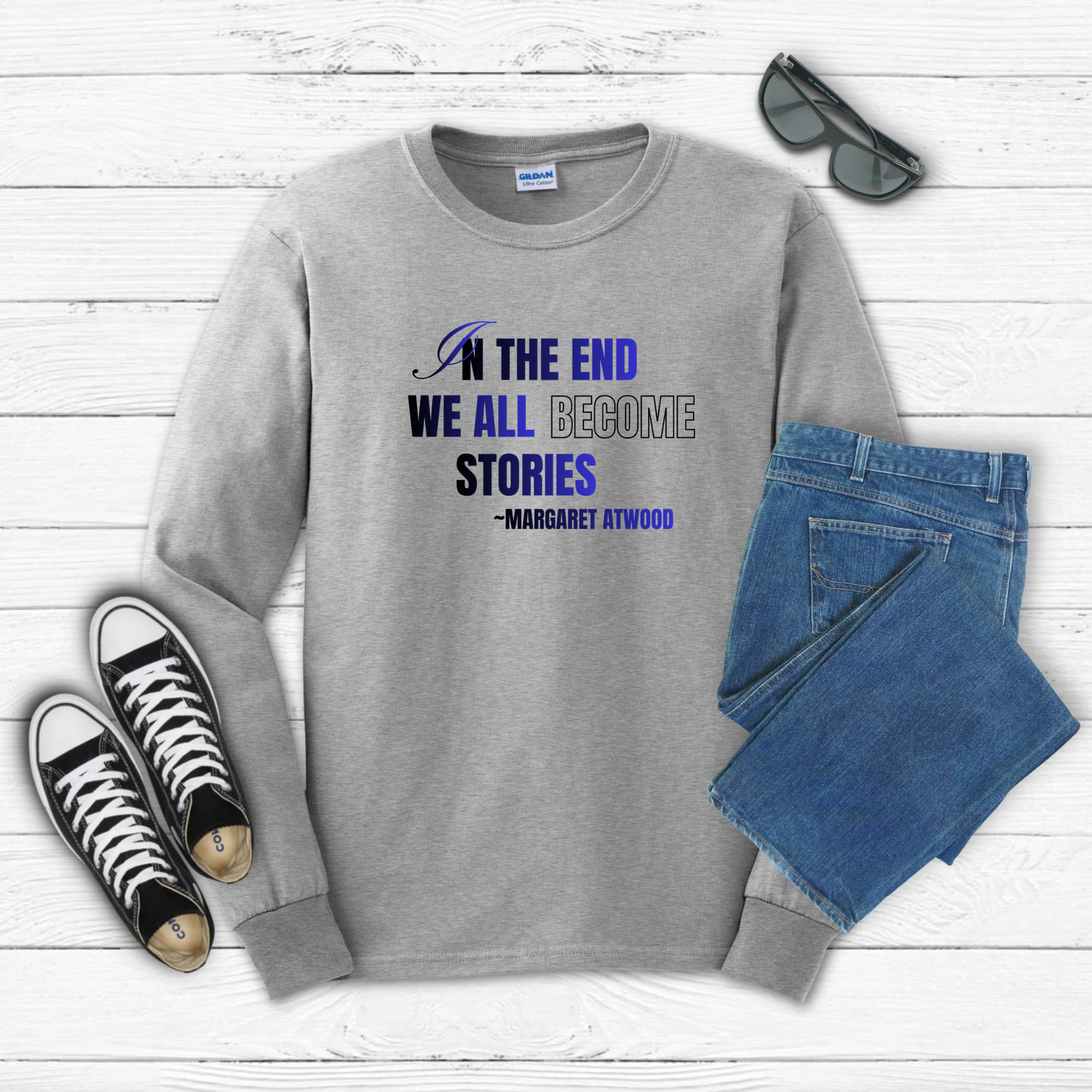 In the End We All Become Stories long sleeve tee | Margaret Atwood quote, literary shirt
