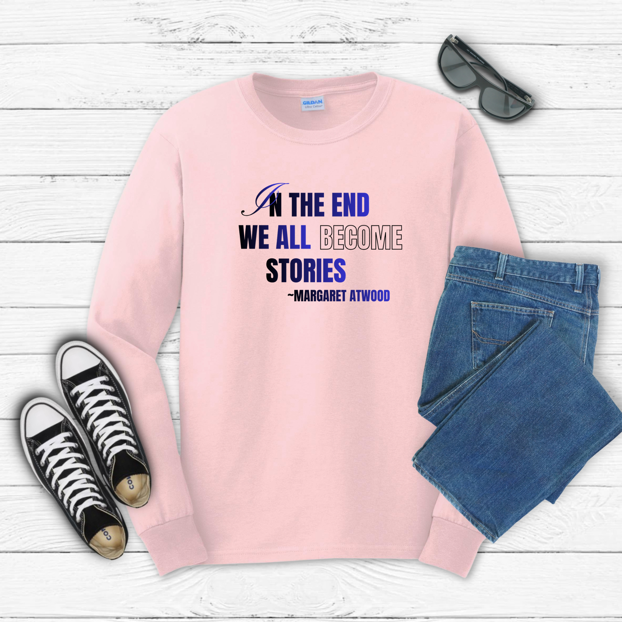 In the End We All Become Stories long sleeve tee | Margaret Atwood quote, literary shirt