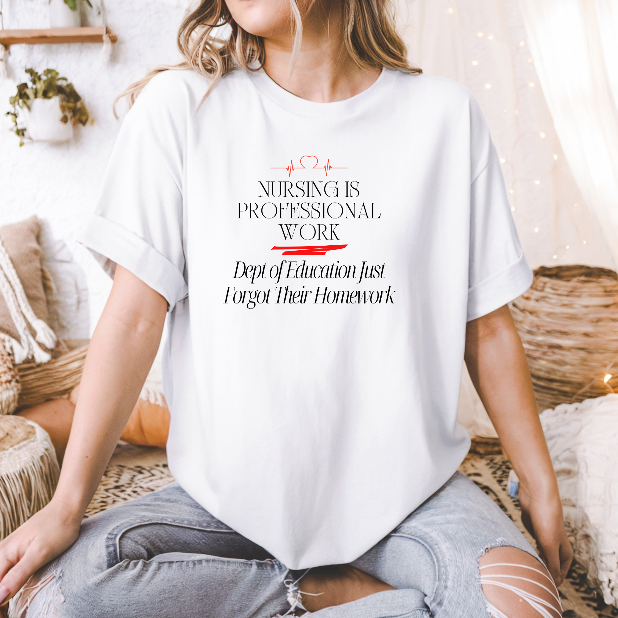 Nursing Is Professional Work T-Shirt | Nurse Pride Tee
